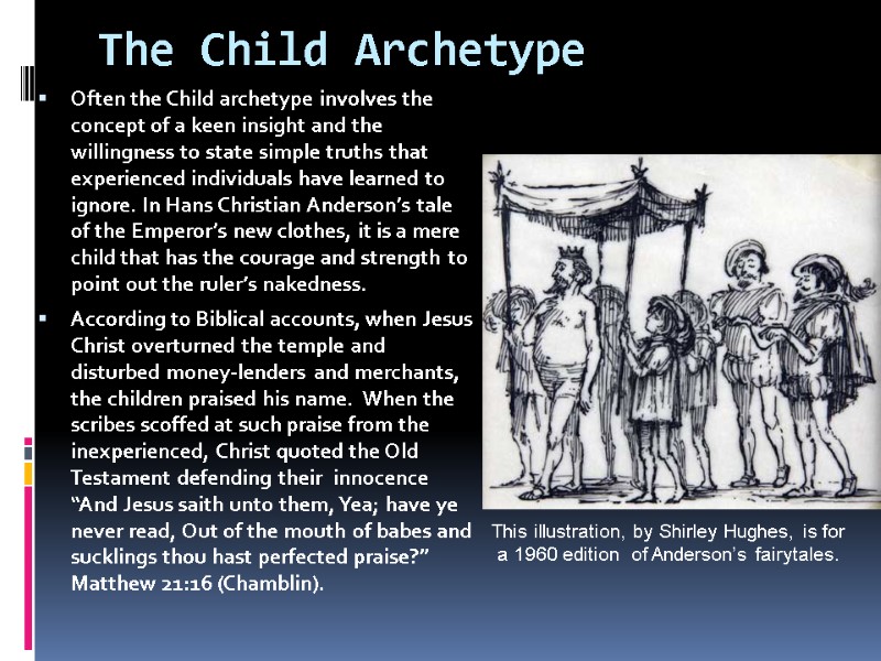 The Child Archetype Often the Child archetype involves the concept of a keen insight